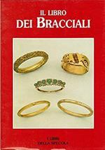 Il libro dei bracciali. i libri della specola. collana gli smeraldi 6. anno 1992