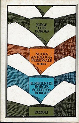 Nuova antologia personale. Il meglio di Borges scelto da Borges. Traduzione di Livio Bacchi Wilcock - copertina