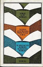 Nuova antologia personale. Il meglio di Borges scelto da Borges. Traduzione di Livio Bacchi Wilcock