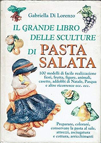 Il grande libro delle sculture di pasta salata - Gabriella Di Lorenzo - copertina