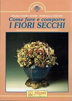 Come Fare E Comporre I Fiori Secchi