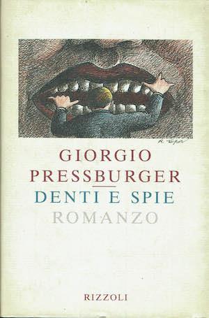 Denti e spie - Giorgio Pressburger - copertina