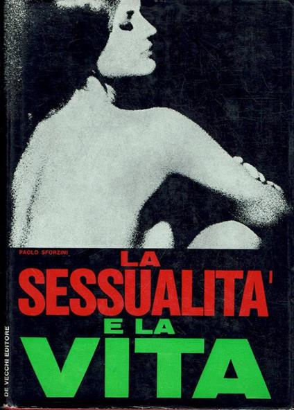 La sessualità e la vita - Paolo Sforzini - copertina