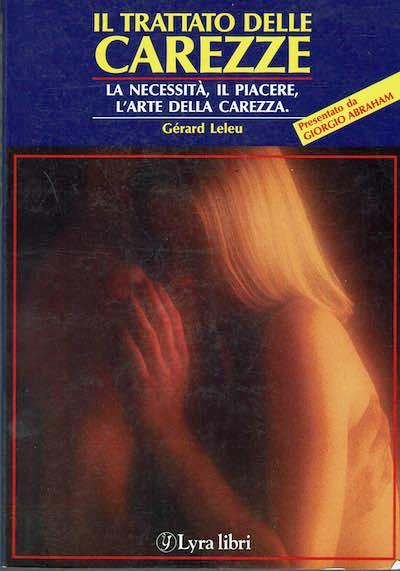 Il trattato delle carezze, la necessità, il piacere, l'arte della carezza - Gérard Leleu - copertina