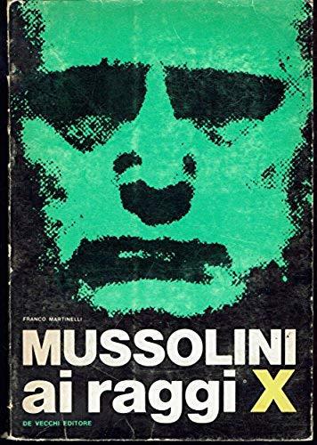 Mussolini ai raggi X - Franco Martinelli - copertina