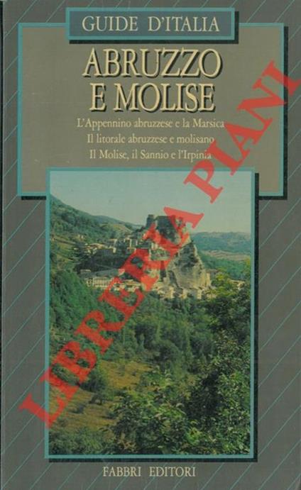 Abruzzo e Molise. L'appennino abruzzese e la Marsica. Il litorale abruzzese e molisano. Il Molise, il Sannio e l'Irpinia - copertina