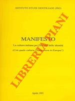 Manifesto. La cultura italiana per l'Europa delle identit� (Con quale cultura l'Italia entra in Europa ?)