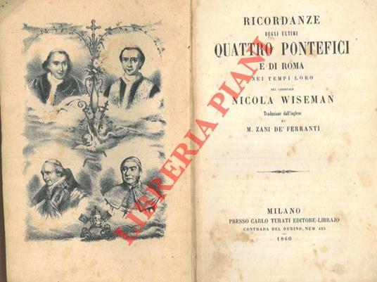 Ricordanze degli ultimi quattro pontefici e di Roma nei tempi loro - Nicola Wiseman - copertina