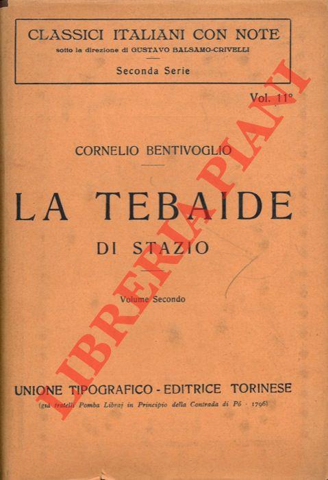 La Tebaide di Stazio. Volume Secondo. Introduzione e note di Carlo Calcaterra - Cornelio Bentivoglio - copertina