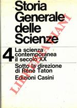 Storia generale delle scienze. Vol. 1 : La scienza antica e medievale dalle origini al 1450 - Vol. 3 : La scienza contemporanea dal 1800 ai nostri giorni il secolo XIX - Vol. 4 : La scienza contemporanea dal 1800 ai nostri giorni il secolo XX