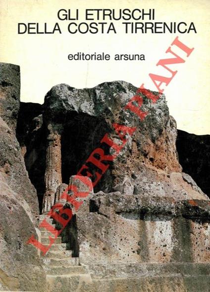 Gli Etruschi della costa tirrenica da Vulci a Volterra - Aldo Mazzolai - copertina