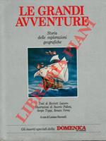 Le grandi avventure. Marco Polo e l'Asia - Cristoforo Colombo e le Americhe - Il Pacifico l'Australia i poli - Livingstone, Stanley e l'Africa