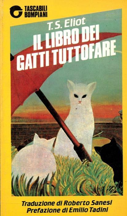 Il libro dei gatti tuttofare - Thomas S. Eliot - Libro Usato - Bompiani -  Tascabili poesia | IBS