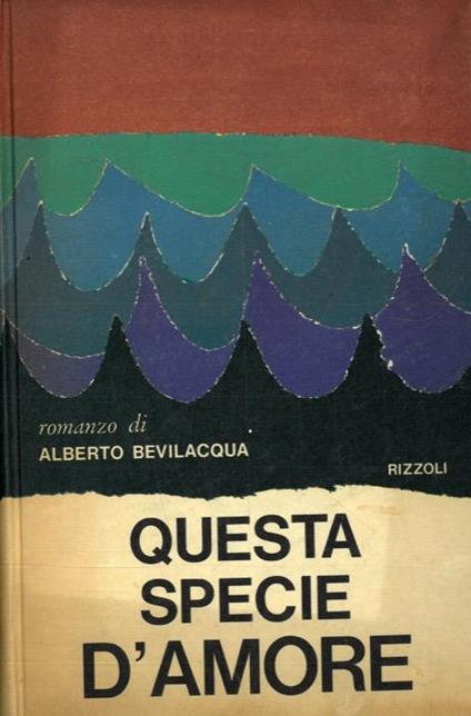 Questa specie d'amore - Alberto Bevilacqua - copertina