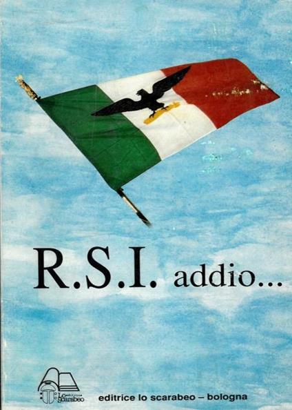 RSI addio ... 1943 - 1945 - Emilio Bettini - copertina