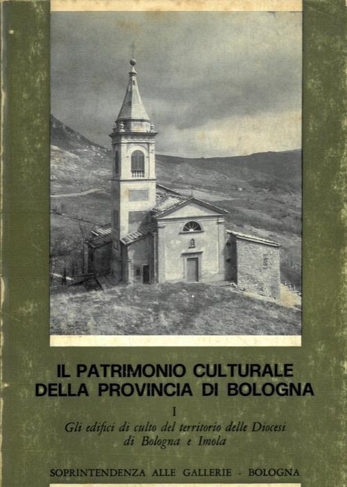 Il patrimonio culturale della provincia di Bologna. I. Gli edifici di culto del territorio delle Diocesi di Bologna e Imola - Adriano Baccilieri - copertina