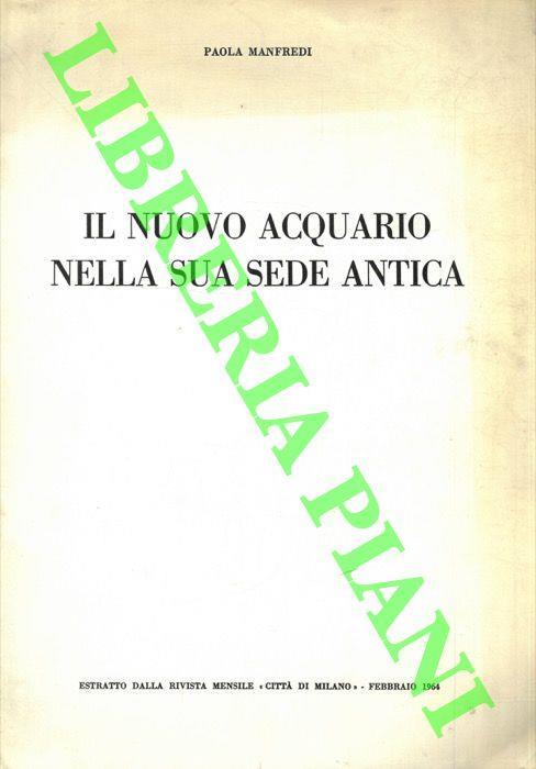 Il nuovo Acquario nella sua sede antica - Paola Manfredi - copertina