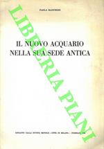 Il nuovo Acquario nella sua sede antica