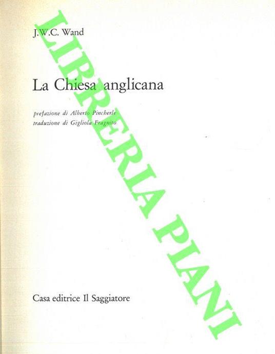 La Chiesa anglicana. Prefazione di Alberto Pincherle - J. W. C. Wand - copertina