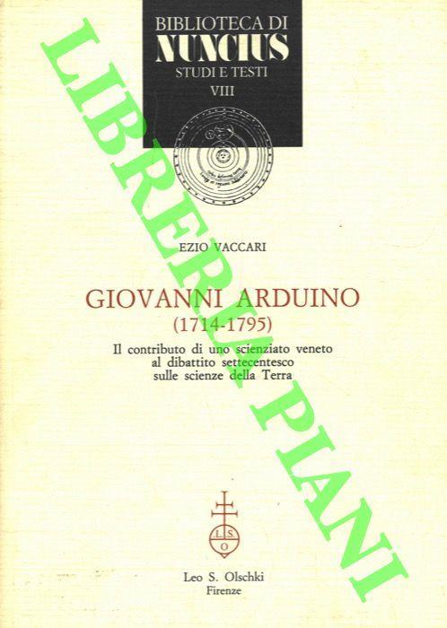 Giovanni Arduino (1714-1795). Il contributo di uno scienziato veneto al dibattito settecentesco sulle scienze della terra - Ezio Vaccari - copertina