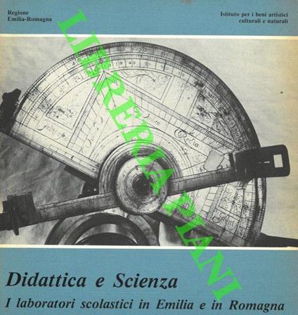 Didattica e Scienza. I laboratori scolastici in Emilia e in Romagna - Stefano Benassi - copertina