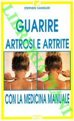 Guarire artrosi e artrite con la medicina manuale