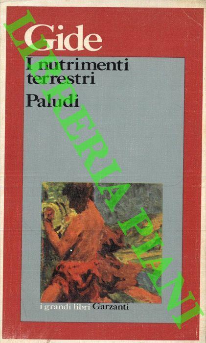 I nutrimenti terrestri. - Paludi - André Gide - copertina