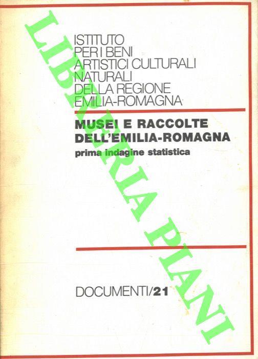 Musei e Raccolte dell'Emilia-Romagna. Prima indagine statistica - Franco Bonilauri - copertina