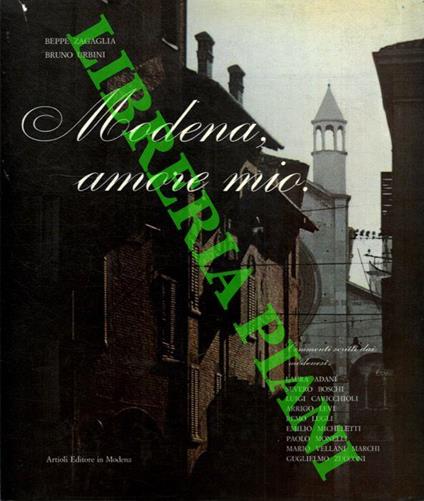 Modena, amore mio. Commenti scritti dai modenesi: L.Adani, S.Boschi, L.Cavicchioli, A.Levi, R.Lugli, E.Micheletti, P.Monelli, M.Vellani - Marchi, G.Zucconi - Beppe Zagaglia - copertina