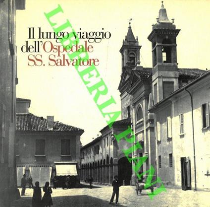 Il lungo viaggio dell'Ospedale SS. Salvatore - Maurizio Garuti - copertina