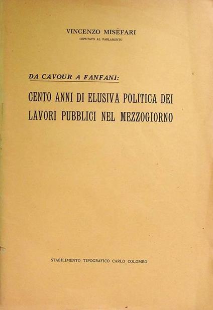 Da Cavour a Fanfani: cento anni di elusiva politica dei lavori pubblici nel mezzogiorno - Enzo Misefari - copertina