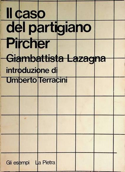 Il caso del partigiano Pircher - Giambattista Lazagna - copertina