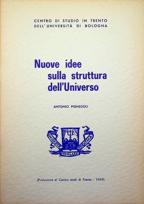 Nuove idee sulla struttura dell’universo: prolusione al Centro studi di Trento, 1969 - Antonio Pignedoli - copertina