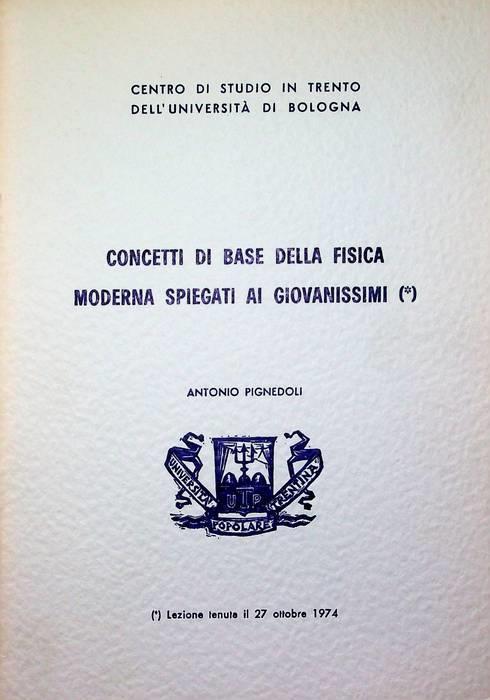 Concetti di base della fisica moderna spiegati ai giovanissimi - Antonio Pignedoli - copertina