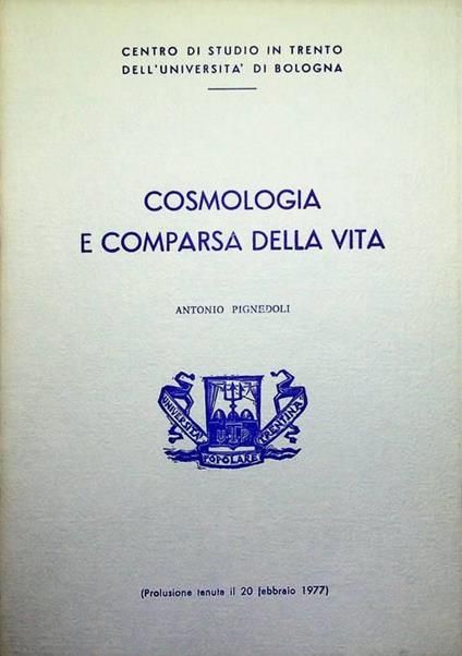 Cosmologia e comparsa della vita: prolusione tenuta il 20 febbraio 1977 - Antonio Pignedoli - copertina