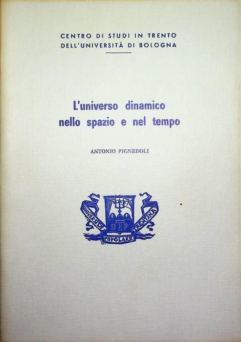 L’universo dinamico nello spazio e nel tempo - Antonio Pignedoli - copertina