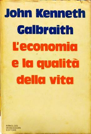 L’economia e la qualità della vita - John K. Galbraith - copertina