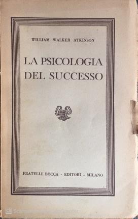 La psicologia del successo - William Walker Atkinson - copertina