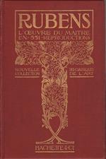 P. P. Rubens. L'Oeuvre Du Maitre En 551 Reproductions