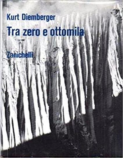 Tra Zero E Ottomila - Kurt Diemberger - copertina