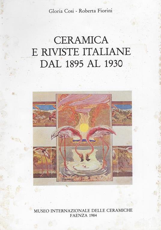 Ceramica e riviste italiane dal 1895 al 1930 - Gloria Cosi - copertina