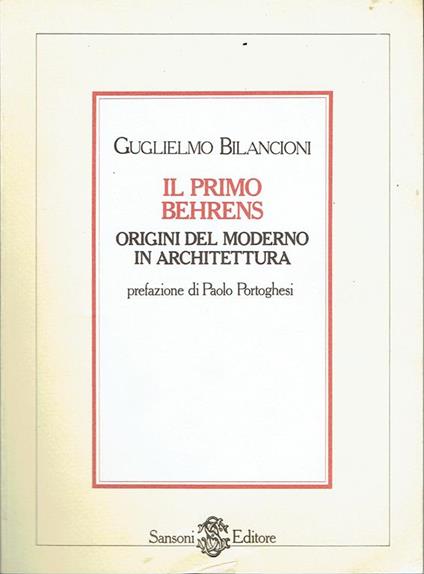 Il primo Behrens : origini del moderno in architettura - Guglielmo Bilancioni - copertina