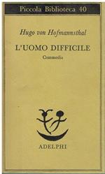 L' uomo difficile. Commedia