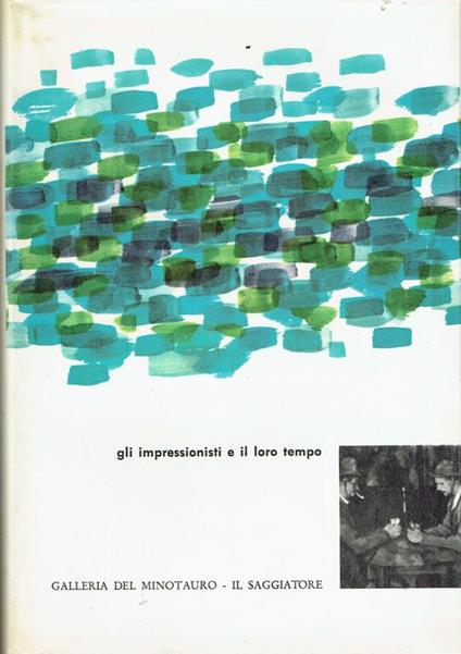 Gli Impressionisti e il loro tempo - François Mathey - copertina