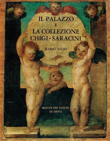 Il Palazzo e la collezione Chigi-Saracini - Mario Salmi - copertina