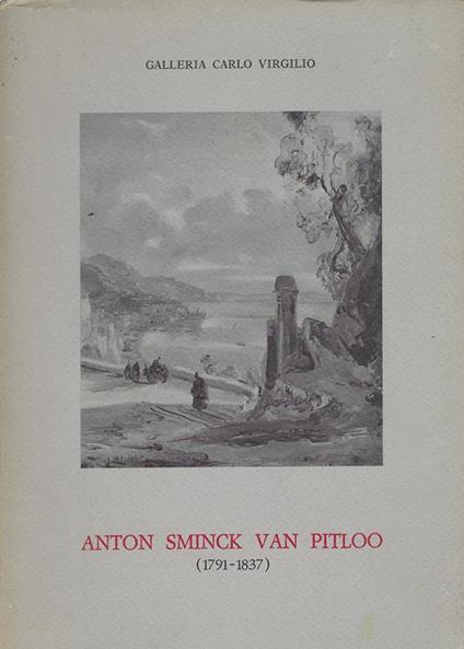 Anton Sminck van Pitloo (1791-1837) : un paesaggista olandese a Napoli: ventisette opere ritrovate,Roma, 14 maggio-14 giugno 1985 - copertina