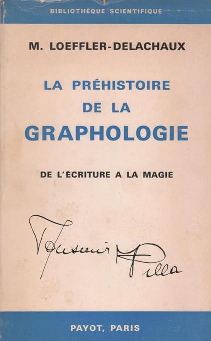 La préhistoire de la graphologie : de l'écriture à la magie - M. Loeffler-Delachaux - copertina