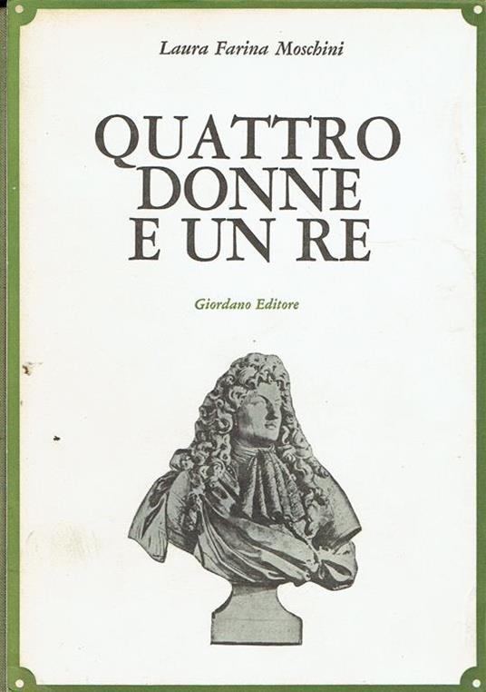 Quattro donne e un re - Laura Farina Moschini - copertina