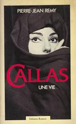 Callas : une vie