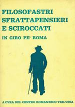Filosofastri, sfrattapensieri e sciroccati in giro pe' Roma